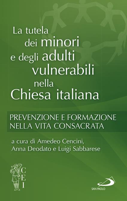 La tutela dei minori e degli adulti. Prevenzione e formazione nella vita consacrata - Amedeo Cencini,Anna Deodato,Luigi Sabbarese - copertina