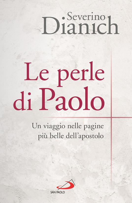 Le perle di Paolo. Un viaggio nelle pagine più belle dell'apostolo - Severino Dianich - copertina