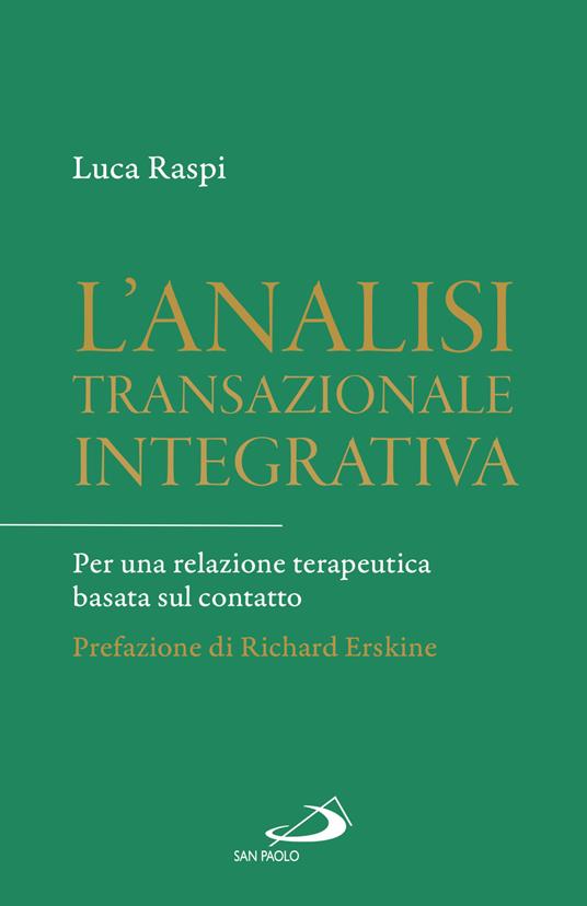 L'analisi transazionale integrativa. Per una relazione terapeutica basata sul contatto - Luca Raspi - copertina