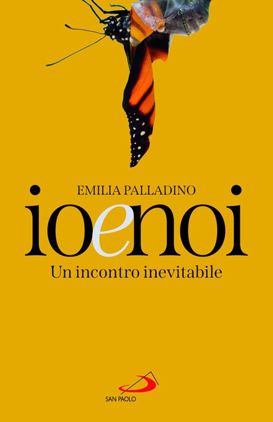 Io e noi. Un incontro inevitabile - Emilia Palladino - copertina