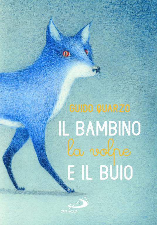 Il bambino, la volpe e il buio - Guido Quarzo - copertina