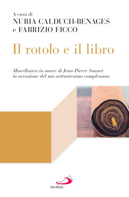 Il rotolo e il libro. Miscellanea in onore di Jean-Pierre Sonnet in occasione del suo settantesimo compleanno - copertina