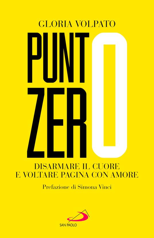 Punto zero. Disarmare il cuore e voltare pagina con amore - Gloria Volpato - copertina