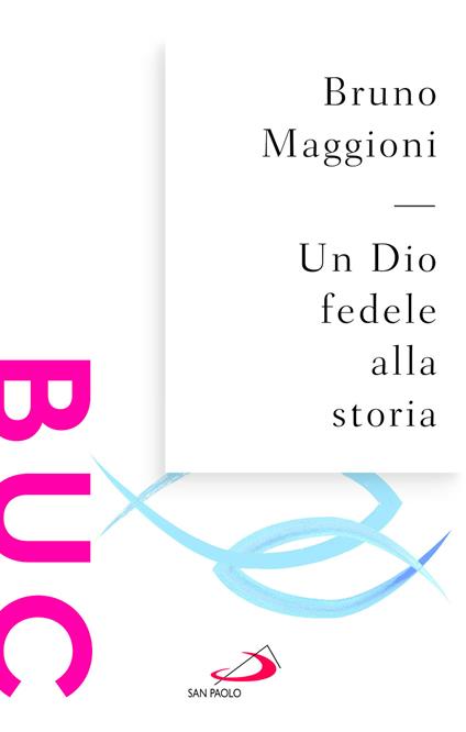 Un Dio fedele alla storia - Bruno Maggioni - copertina