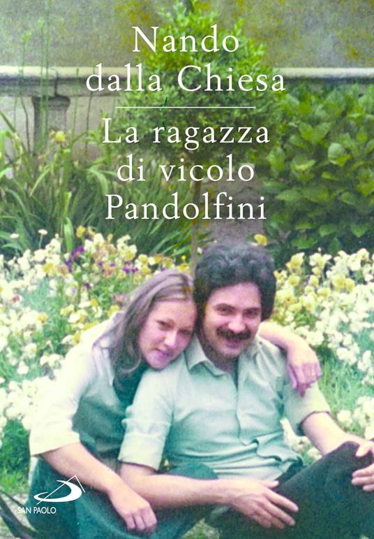 La ragazza di Vicolo Pandolfini - Nando Dalla Chiesa - copertina