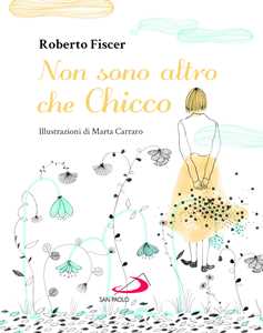 Libro Non sono altro che Chicco Roberto Fiscer