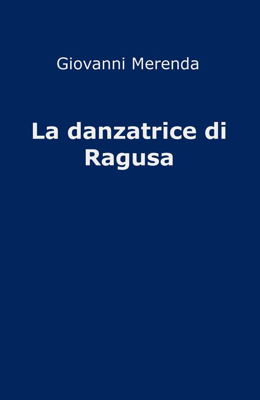La danzatrice di Ragusa - Giovanni Merenda - copertina