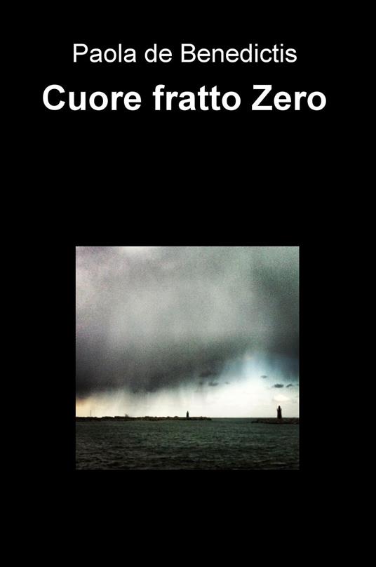 Cuore fratto zero - Paola De Benedictis - copertina