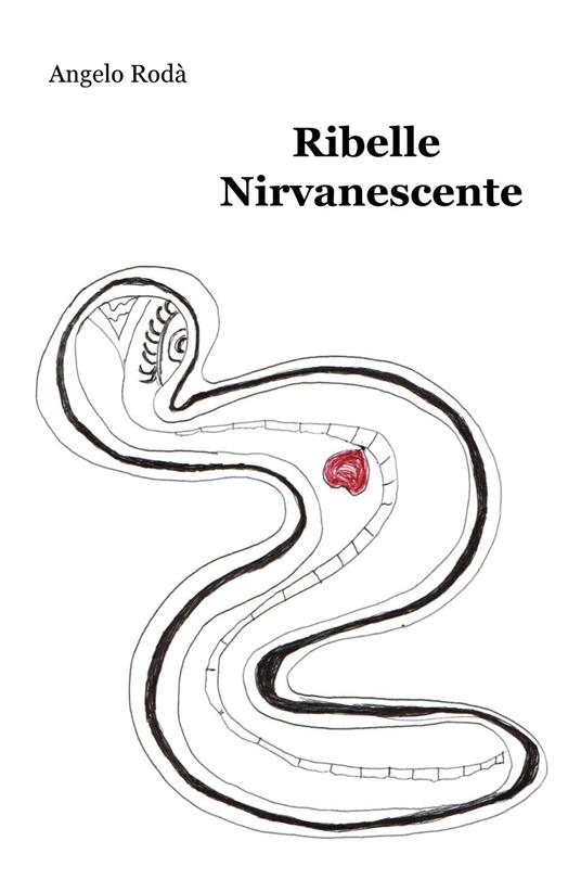 Ribelle nirvanescente - Angelo Rodà - copertina