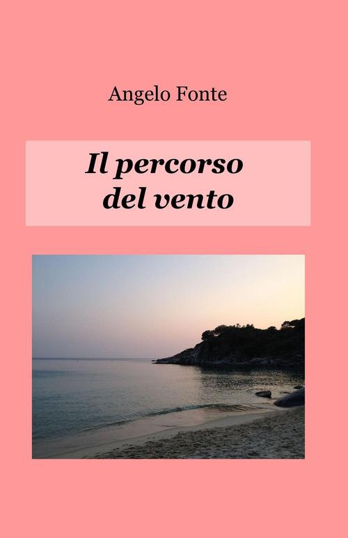 Il percorso del vento - Angelo Fonte - copertina