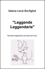 «Leggende leggendarie». Raccolta di leggende da vari paesi del mondo