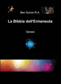 La Bibbia dell'ermeneuta. Genesi - Ben G. Rodriguez Almanza - copertina