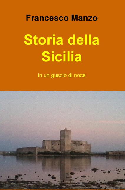 Storia della Sicilia in un guscio di noce - Francesco Manzo - copertina
