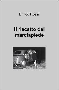 Il riscatto dal marciapiede - Enrico Rossi - copertina