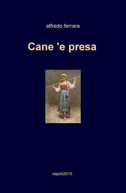 Cane 'e presa - Alfredo Ferrara - copertina