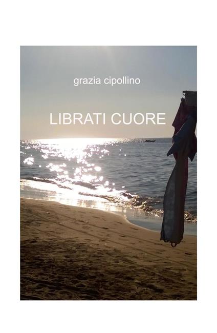 Librati cuore - Grazia Cipollino - copertina