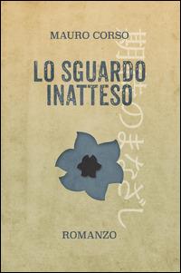 Lo sguardo inatteso - Mauro Corso - copertina