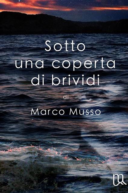 Sotto una coperta di brividi - Marco Musso - copertina