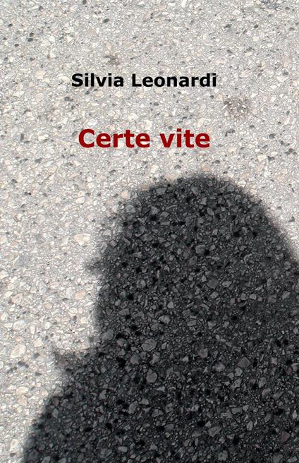 Certe vite - Silvia Leonardi - copertina