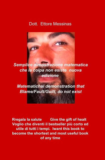 Dimostrazione matematica che la colpa non esiste-Matematichal demonstration that blame/fault/guilt, do not exist - Ettore Messinas - copertina