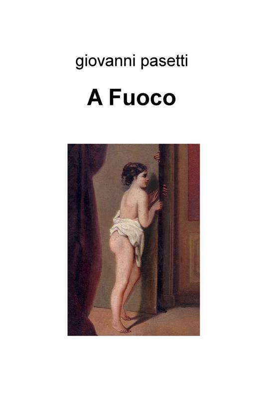 A fuoco - Giovanni Pasetti - copertina