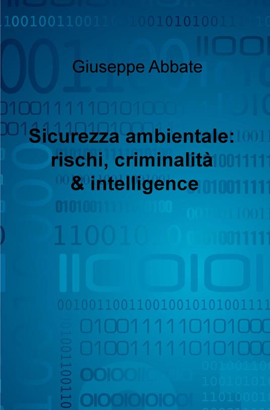 Sicurezza ambientale: rischi, criminalità & intelligence - Giuseppe Abbate - copertina