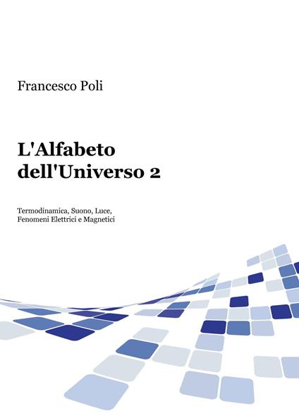 L' alfabeto dell'universo. Vol. 2 - Francesco Poli - copertina
