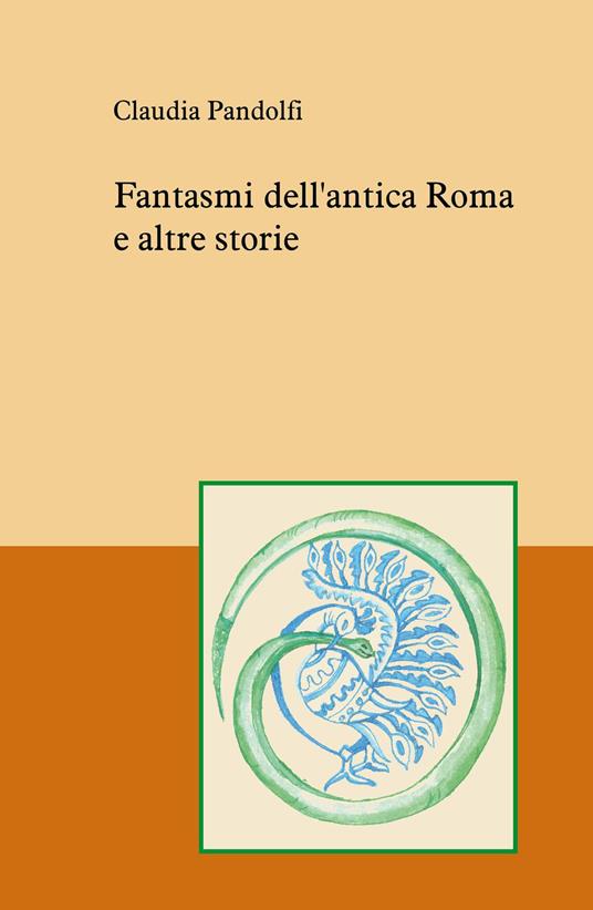 Fantasmi dell'antica Roma e altre storie - Claudia Pandolfi - copertina