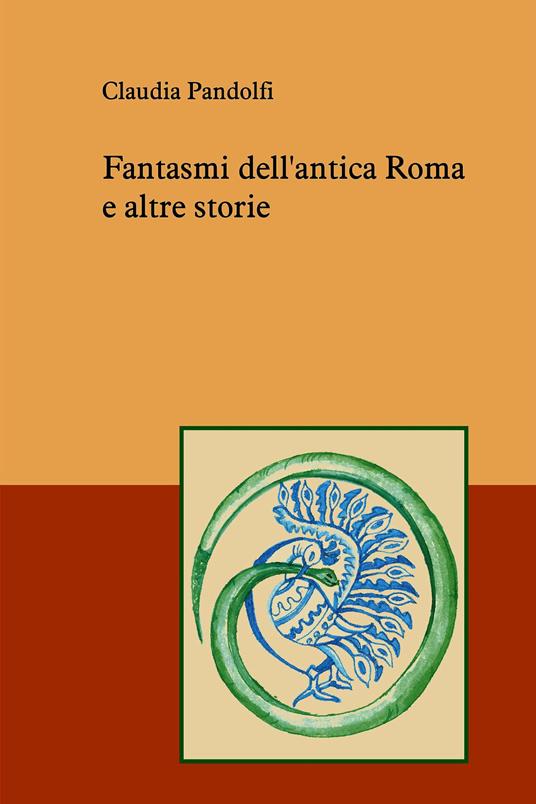 Fantasmi dell'antica Roma e altre storie - Claudia Pandolfi - ebook
