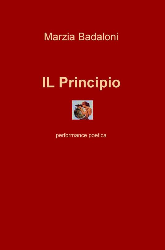 Il principio. Performance poetica - Marzia Badaloni - copertina