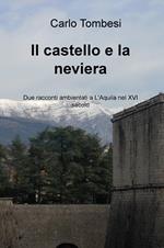 Il castello e la neviera. Due racconti ambientati a L'Aquila nel XVI secolo