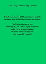 L' OPCM n.3274/2003 come nuovo metodo di valutazione del rischio sismico nazionale: l'attività svolta per la sua applicazione nel settore infrastrutturale...