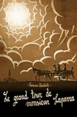 Le Grand Tour de Monsieur Laparra. Un immaginario viaggio nel passato della mia terra