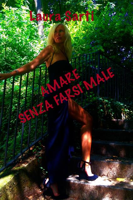 Amare senza farsi male - Laura Sarti - ebook