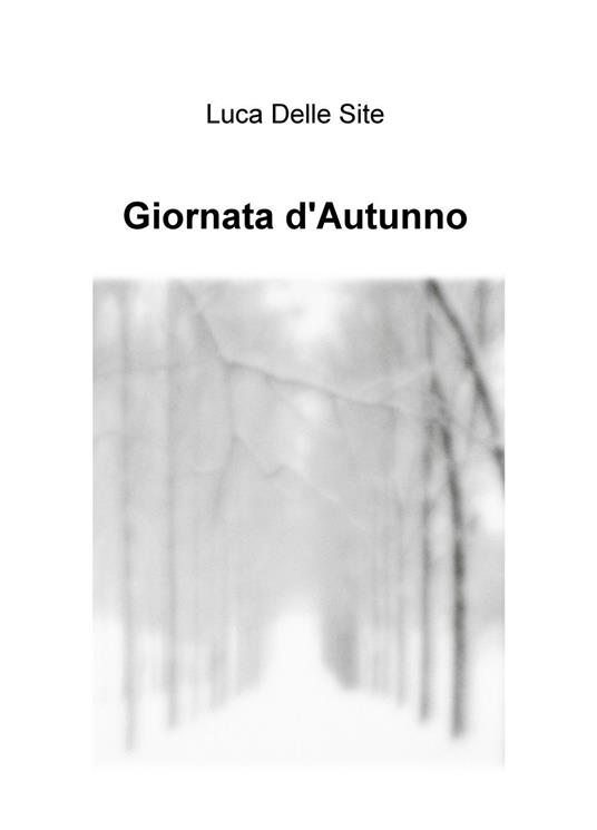 Giornata d'autunno - Luca Delle Site - copertina