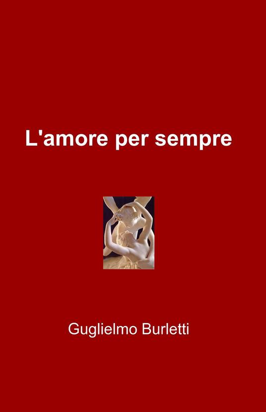 L' amore per sempre - Guglielmo Burletti - copertina