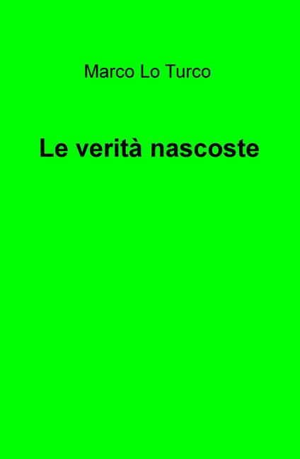 Le verità nascoste - Marco Lo Turco - copertina