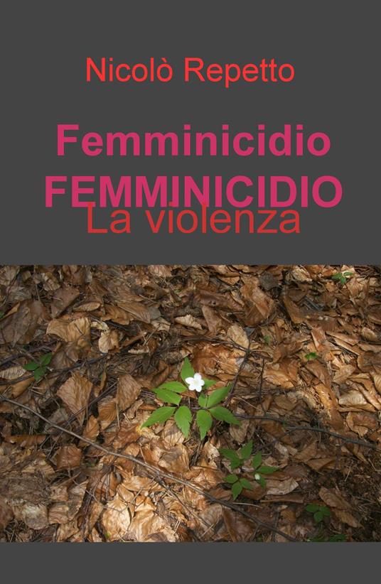 Femminicidio. La violenza - Nicolò Repetto - copertina