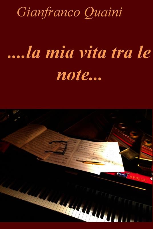 ... La mia vita tra le note... - Gianfranco Quaini - ebook