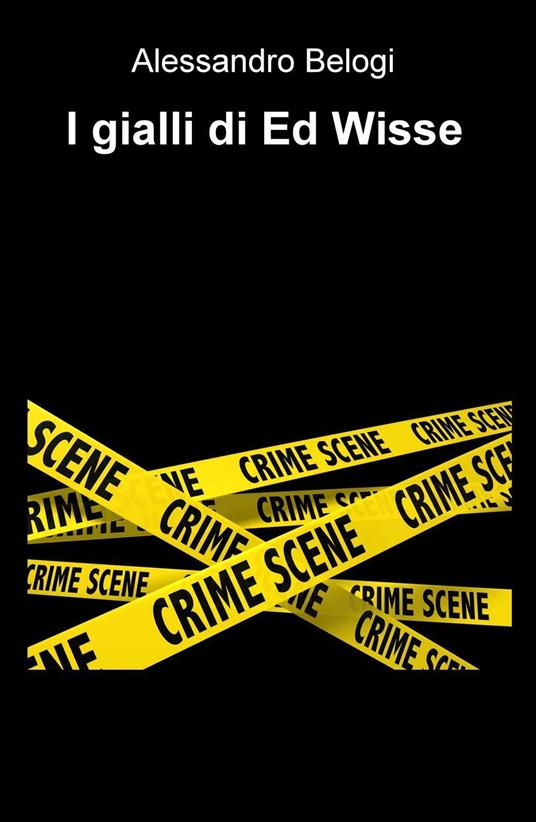 I gialli di Ed Wisse - Alessandro Belogi - copertina