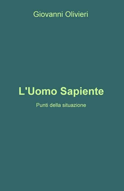 L' uomo sapiente. Punti della situazione - Giovanni Olivieri - copertina