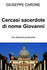 Cercasi sacerdote di nome Giovanni. Una riflessione penitenziale