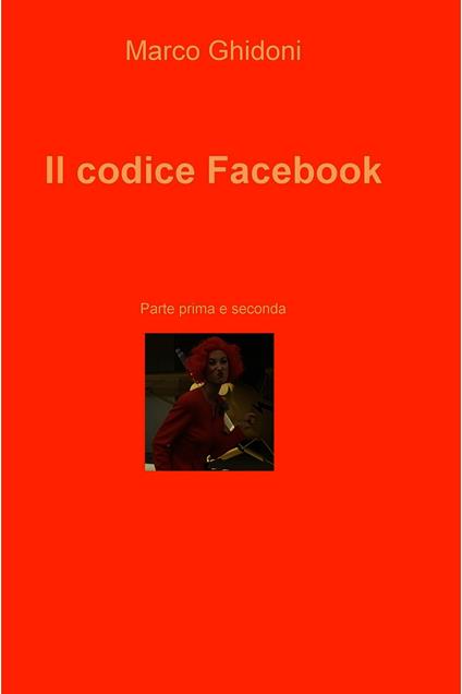 Il codice Facebook - Marco Ghidoni - ebook