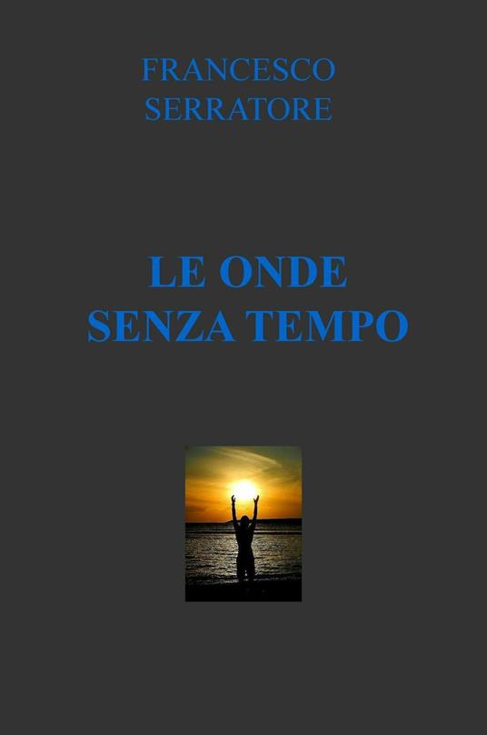 Le onde senza tempo - Francesco Serratore - copertina