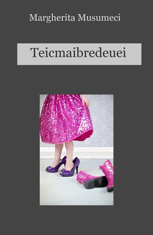 Teicmaibredeuei - Margherita Musumeci - copertina
