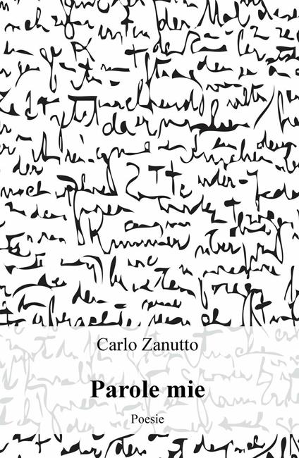 Parole mie - Carlo Zanutto - copertina
