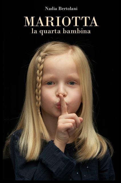 Mariotta, la quarta bambina - Nadia Bertolani - copertina
