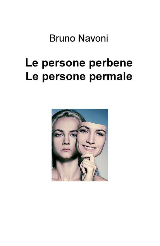 Le persone perbene, le persone permale - Bruno Navoni - copertina