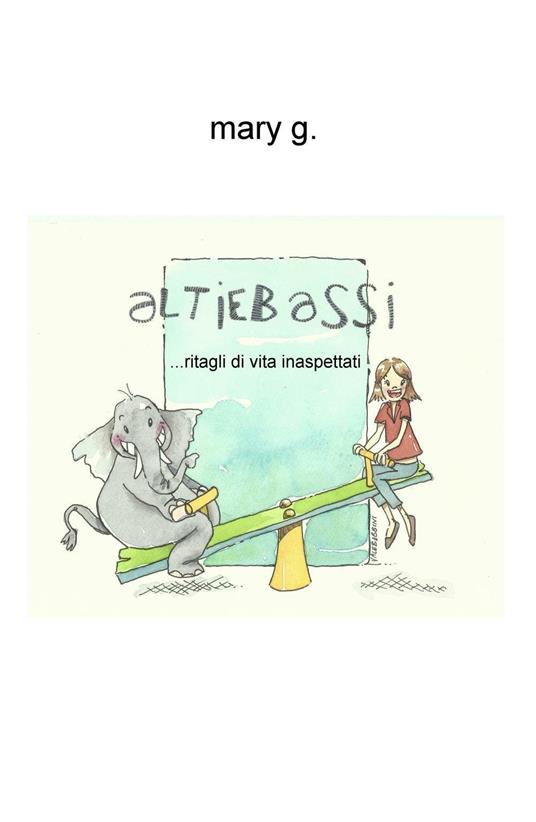 Altiebassi... ritagli di vita inaspettati - Maria Antonietta Gorgoglione - copertina