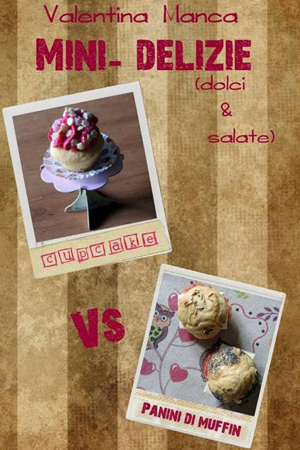 Mini-delizie (dolci & salate) - Valentina Manca - copertina